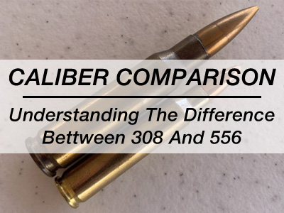 308 Vs 556 Ammo: Which Cartridge Is Right For You?