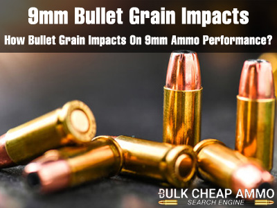 How Bullet Grain Impacts On 9mm Ammo Performance?